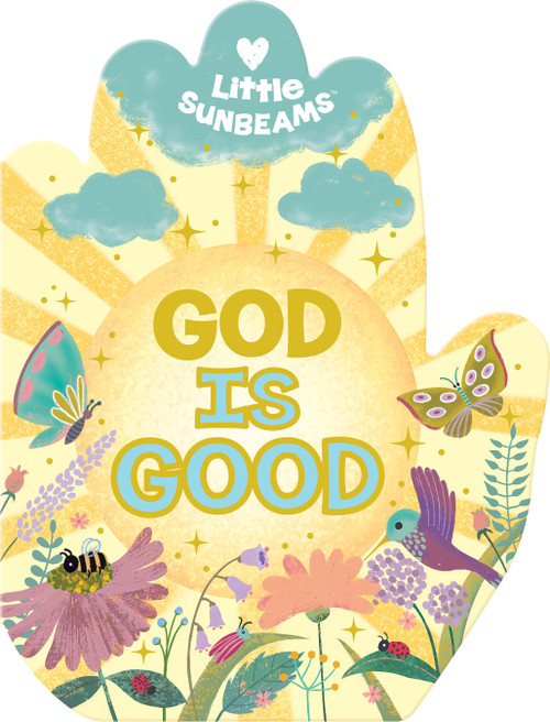 God is Good (Little Sunbeams) by Cottage Door Press, Ginger Swift, Maria Mola, 9781646381333