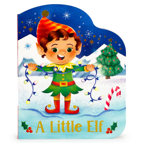 A Little Elf by Cottage Door Press, Holly Berry-Byrd, Chiara Fiorentino, 9781646383115