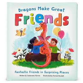 Dragons Make Great Friends by Cassandra Hames, Forrest Burdett, Cottage Door Press, 9781646382941