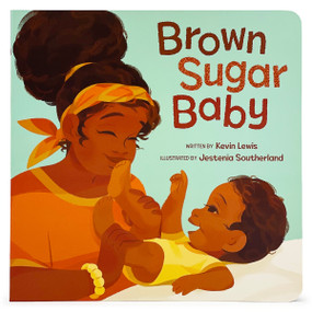 Brown Sugar Baby by Kevin Lewis, Jestenia Southerland, Cottage Door Press, 9781646384105