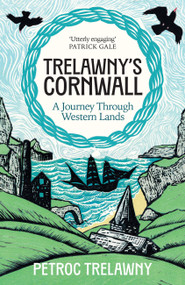 Trelawny's Cornwall by Petroc Trelawny, 9781474625098