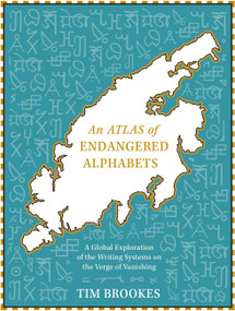 An Atlas of Endangered Alphabets by Tim Brookes, 9781529408249