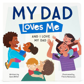 My Dad Loves Me by Sara Miller, Flavio Remontti, Cottage Door Press, 9781646384808