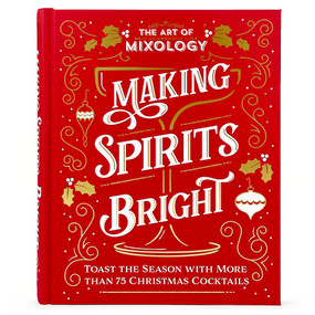 The Art of Mixology: Making Spirits Bright by Parragon Books, Joella Morris, 9781646388790