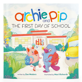 Archie and Pip First Day of School (Paperback) by Zoe Wodarz, Mari Richards, Cottage Door Press, 9798890191007