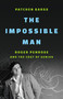 The Impossible Man (Roger Penrose and the Cost of Genius) by Patchen Barss, 9781541603660