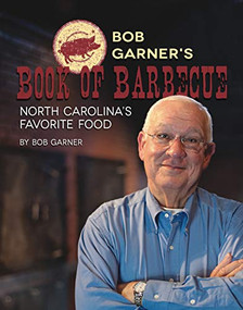 Bob Garner's Book of Barbeque (North Carolina's Favorite Food) by Bob  Garner, 9781958888391