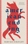 American Ending by Mary Kay Zuravleff, 9781949467994