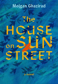 The House on Sun Street - 9781958888377 by Mojgan Ghazirad, 9781958888377