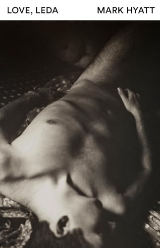 Love, Leda by Mark Hyatt, 9781643622453