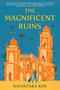 The Magnificent Ruins by Nayantara Roy, 9781643755847