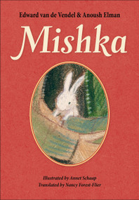 Mishka by Edward van de Vendel, Anoush Elman, Annet Schaap, Nancy Forest-Flier, 9781646144587