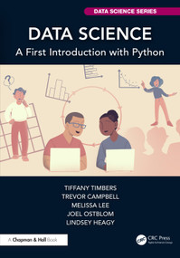 Data Science (A First Introduction with Python) by Tiffany Timbers, Trevor Campbell, Melissa Lee, Joel Ostblom, Lindsey Heagy, 9781032572239