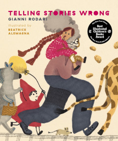 Telling Stories Wrong by Gianni Rodari, Beatrice Alemagna, 9781592703609