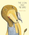 The Lion and the Bird by Marianne Dubuc, 9781592701513