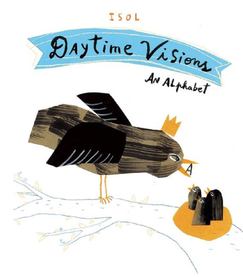 Daytime Visions (An Alphabet) by Isol, 9781592701957