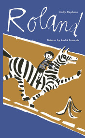 Roland by Nelly Stephane, André François, 9781592702046