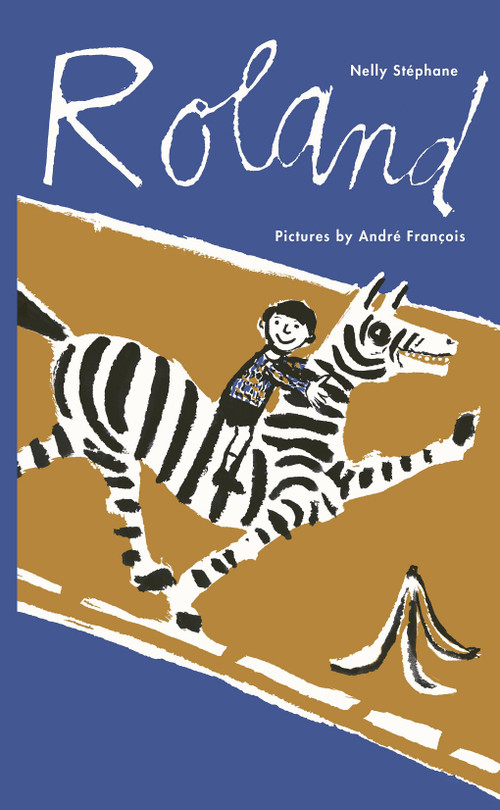Roland by Nelly Stephane, André François, 9781592702046