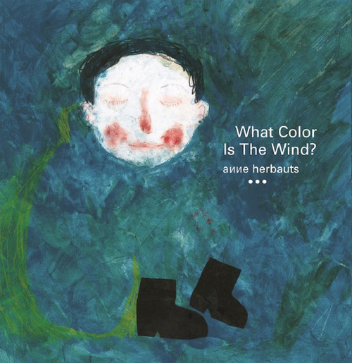 What Color Is the Wind? by Anne Herbauts, 9781592702213