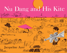 Nu Dang and His Kite by Jacqueline Ayer, 9781592702312