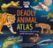 Lonely Planet Kids Deadly Animal Atlas (Amazing facts, fold-out maps, and life-size surprises) by Lonely Planet, 9781837582631