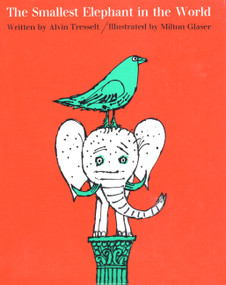 The Smallest Elephant in the World by Milton Glaser, Alvin Tresselt, 9781592702619