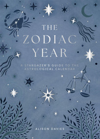 Zodiac Year (A Stargazer's Guide to the Astrological Calendar) by Alison Davies, 9781837832620