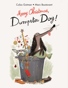 Merry Christmas, Dumpster Dog! by Colas Gutman, Marc Boutavant, Allison M. Charette, Claudia Zoe Bedrick, 9781592702718
