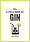 The Little Book of Gin (A Pocket Guide to the World of Gin History, Culture, Cocktails and More) by Nick Moyle, Nick Moyle, Nick Moyle, 9781837993970
