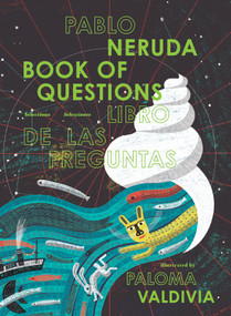 Book of Questions by Pablo Neruda, Paloma Valdivia, Sara Lissa Paulson, 9781592703227