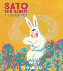 Sato the Rabbit, A Sea of Tea by Yuki Ainoya, Michael Blaskowsky, 9781592703555