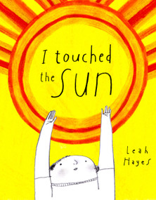 I Touched the Sun by Leah Hayes, 9781592703906