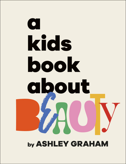A Kids Book About Beauty by Ashley Graham, 9780593847107