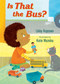 Is That the Bus? by Libby Koponen, Katie Mazeika, 9781623544744