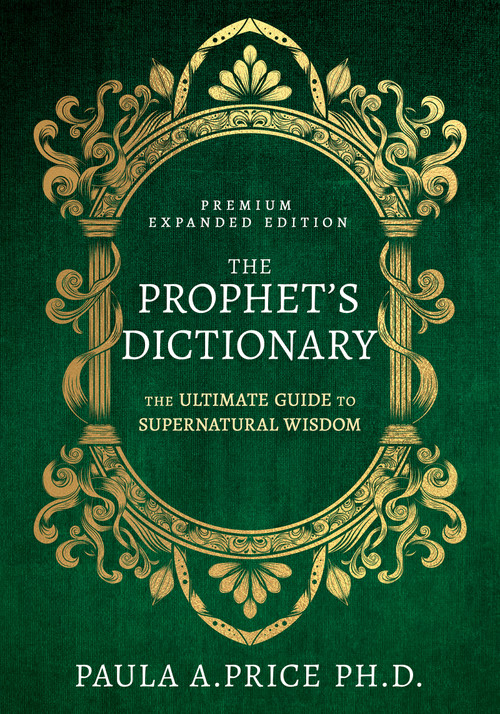 The Prophet's Dictionary (The Ultimate Guide to Supernatural Wisdom) by Paula A. Price, 9798887692722