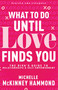 What to Do Until Love Finds You (The Diva's Guide to Relationships and Self-Empowerment (Revised and Expanded)) by Michelle McKinney Hammond, 9798887692746