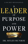 A Leader of Purpose and Power (A 90-Day Devotional (Daily Inspiration for Leadership)) by Myles Munroe, 9798887692807