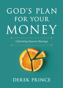 God's Plan for Your Money (Cultivating Heaven's Blessings) by Derek Prince, 9798887692869