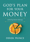 God's Plan for Your Money (Cultivating Heaven's Blessings) by Derek Prince, 9798887692869