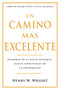 Un camino más excelente (Senderos de la Salud Integral, Raíces Espirituales de la Enfermedad (Abreviado)) (Spanish Edition) by Henry W. Wright, 9798887692883