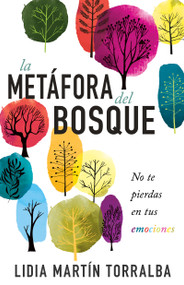 La metáfora del bosque (No te pierdas en tus emociones) (Spanish Edition) by Lidia Martín Torralba, 9798887693088