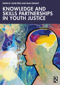 Knowledge and Skills Partnerships in Youth Justice by Jayne Price, Sean Creaney, 9781032532622