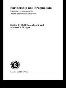 Partnership and Pragmatism (The German Response to AIDS Prevention and Care) by Rolf Rosenbrock, Michael Wright, 9781138881426