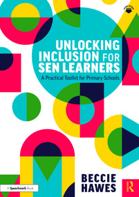 Unlocking Inclusion for SEN Learners (A Practical Toolkit for Primary Schools) by Beccie Hawes, 9781032637334
