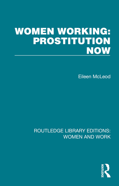 Women Working: Prostitution Now by Eileen McLeod, 9781032279459