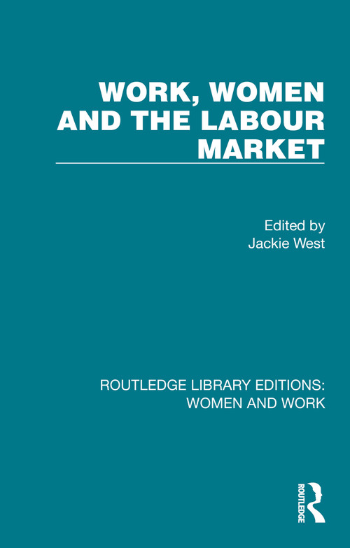 Work, Women and the Labour Market by Jackie West, 9781032304151