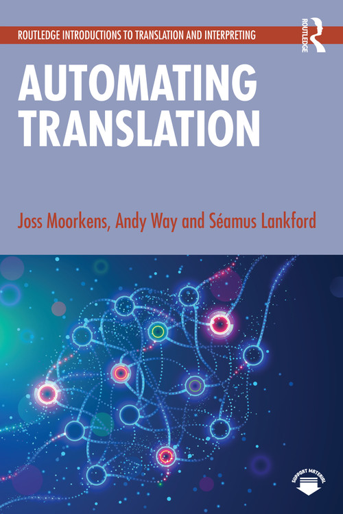 Automating Translation by Joss Moorkens, Andy Way, Séamus Lankford, 9781032436807