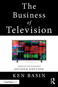 The Business of Television (Updated and Expanded Second Edition) by Ken Basin, 9781032012988