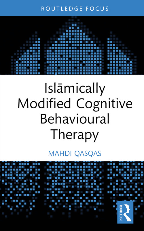 Islāmically Modified Cognitive Behavioural Therapy by Mahdi Qasqas, 9781032427652