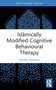 Islāmically Modified Cognitive Behavioural Therapy by Mahdi Qasqas, 9781032427652